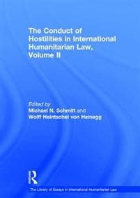 The Conduct of Hostilities in International Humanitarian Law, Volume II