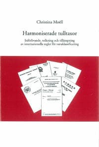Harmoniserade tulltaxor Införlivande, tolkning och tillämpning av internationella regler för varuklassificering