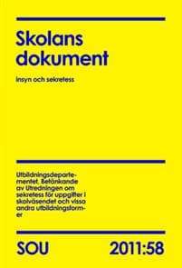 Skolans dokument - insyn och sekretess : betänkande 2011:58