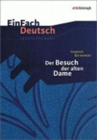 Der Besuch der alten Dame. EinFach Deutsch Unterrichtsmodelle