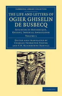 The Life and Letters of Ogier Ghiselin de Busbecq