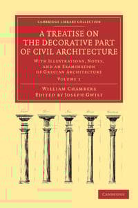 A Treatise on the Decorative Part of Civil Architecture