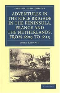 Adventures in the Rifle Brigade in the Peninsula, France and the Netherlands, from 1809 to 1815