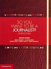 So You Want To Be A Journalist?