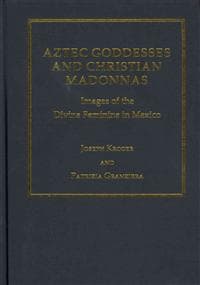 Aztec Goddesses and Christian Madonnas