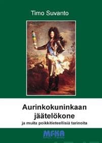 Aurinkokuninkaan jäätelökone ja muita poikkitieteellisiä tarinoita