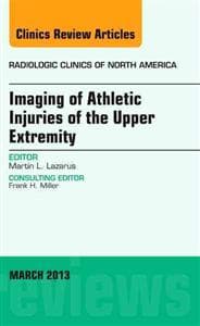 Imaging of Athletic Injuries of the Upper Extremity, An Issue of Radiologic Clinics of North America