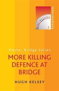 More Killing Defence at Bridge