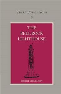 The Craftsman Series: The Bell Rock Lighthouse