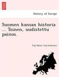 Miniatyrbilde 2 av 2: Suomen kansan historia ... Toinen, uudistettu painos.