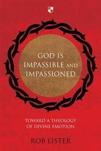 God is Impassible and Impassioned