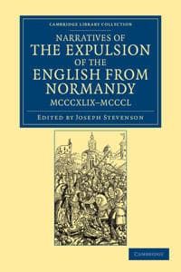 Narratives of the Expulsion of the English from Normandy, MCCCXLIX–MCCCL