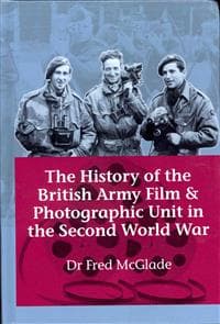 The History of the British Army Film and Photographic Unit in the Second World War