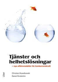 Tjänster och helhetslösningar : nya affärsmodeller för konkurrenskraft