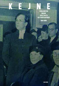 Kejne : Verkligheten bakom 1950-talets rättsröteaffär