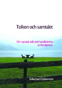 Tolken och samtalet : om samtal, tolk och handledning av familjehem