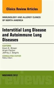 Interstitial Lung Diseases and Autoimmune Lung Diseases, An Issue of Immunology and Allergy Clinics