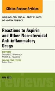 Reactions to Aspirin and Other Non-steroidal Anti-inflammatory Drugs , An Issue of Immunology and Allergy Clinics