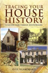 Tracing Your House History: A Guide For Family Historians