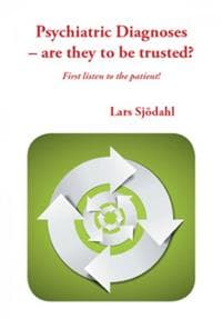 Psychiatric diagnoses - are they to be trusted? : first listen to the patient!