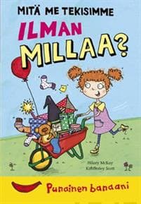 Mitä me tekisimme ilman Millaa?