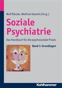 Soziale Psychiatrie: Das Handbuch Fur Die Psychosoziale Praxis