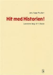 Hit med Historien! 4. kl. Lærerens bog