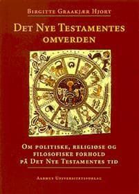 Det Nye Testamentes Omverden: Om Politiske, Religiose Og Filosofiske Forhold Pa Det Nye Testamentes Tid