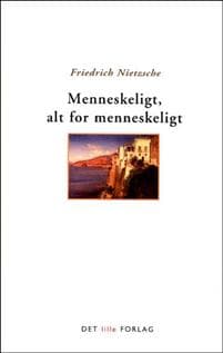 Menneskeligt, alt for menneskeligt