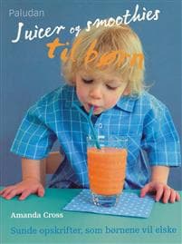 Juicer og smoothies til børn