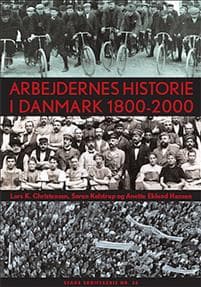 Arbejdernes historie i Danmark 1800-2000