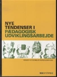 Nye tendenser i pædagogisk udviklingsarbejde
