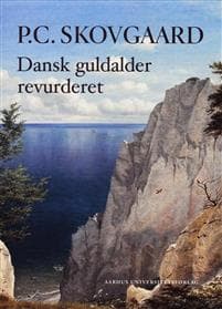 P.C. Skovgaard: Dansk Guldalder Revurderet