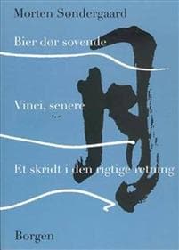 Bier dør sovende - Vinci, senere - Et skridt i den rigtige retning