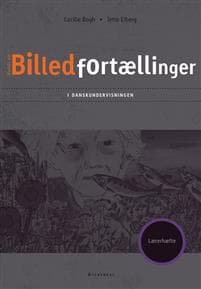 Billedfortællinger i danskundervisningen. Lærerhæfte