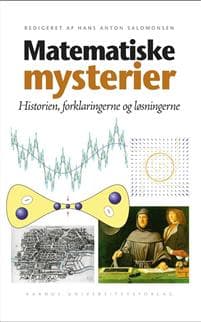 Matematiske Mysterier: Historien, Forklaringerne Og Losningerne