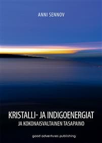 Kristalli- ja indigoenergiat ja kokonaisvaltainen tasapaino