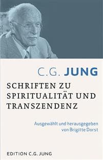 C.G.Jung: Schriften zu Spiritualität und Transzendenz