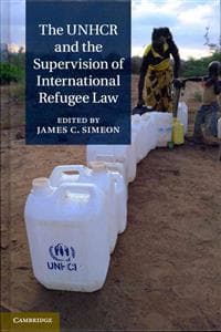 The UNHCR and the Supervision of International Refugee Law