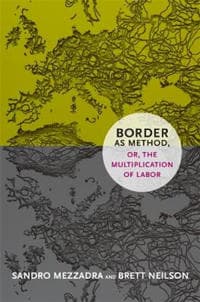 Border As Method, or, the Multiplication of Labor