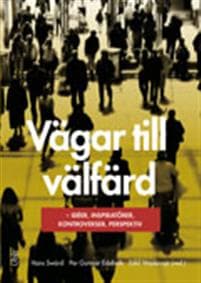 Vägar till välfärd : idéer, inspiratörer, kontroverser, perspektiv