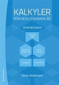 Kalkyler som beslutsunderlag - övningsbok