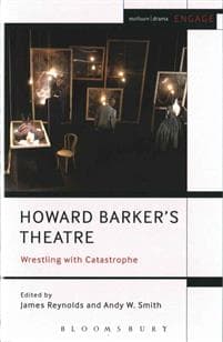 Howard Barker's Theatre: Wrestling with Catastrophe