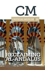 Critical Muslim 06: Reclaiming Al-Andalus