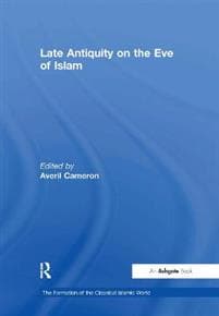 Late Antiquity on the Eve of Islam