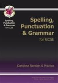 GCSE Spelling, Punctuation and Grammar Complete StudyPractice (with Online Edition)