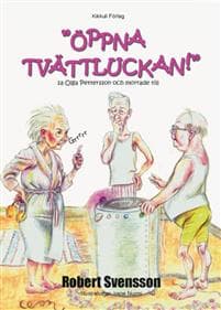 "Öppna tvättluckan!" sa Olga Pettersson och morrade till