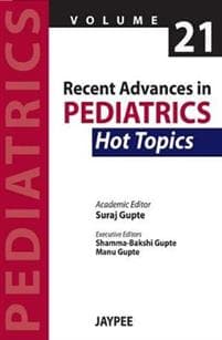 Recent Advances in Pediatrics - 21 - Hot Topics