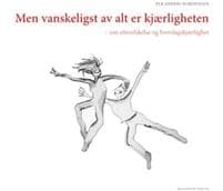 Men vanskeligst av alt er kjærligheten