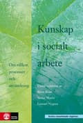 Miniatyrbild 1 av 2: Kunskap i socialt arbete : Om villkor, processer och användning (2.a utgåvan)
